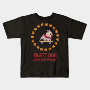 SKATE DOG, Man's Best Friend! Skate Kids T-Shirt